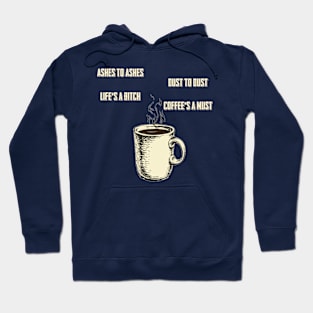 Coffee's a must Hoodie